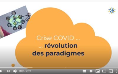 Crise Covid : révolution des paradigmes.